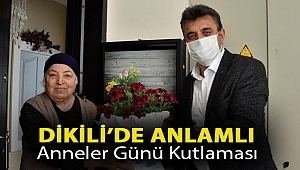 Dikili’de Anlamlı Anneler Günü Kutlaması