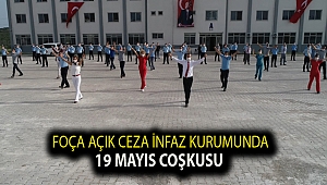 Foça Açık Ceza İnfaz Kurumunda 19 Mayıs coşkusu