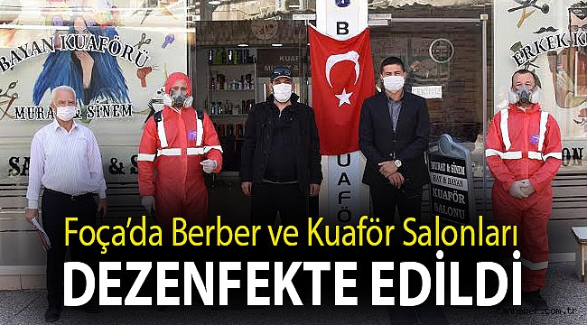FOÇA’DA BERBER VE KUAFÖR SALONLARI DEZENFEKTE EDİLDİ