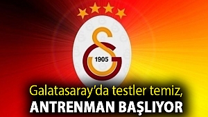 Galatasaray’da testler temiz, antrenman başlıyor