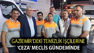 Gaziemir’deki temizlik işçilerine ‘ceza’ Meclis gündeminde