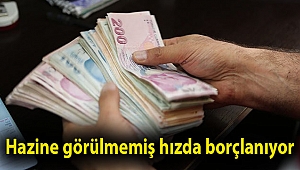 Hazine görülmemiş hızda borçlanıyor