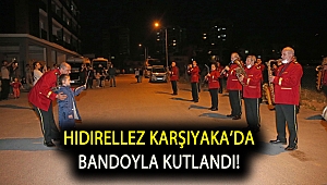 Hıdırellez Karşıyaka’da bandoyla kutlandı!
