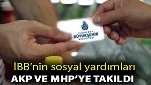 İBB’nin sosyal yardımları AKP ve MHP’ye takıldı