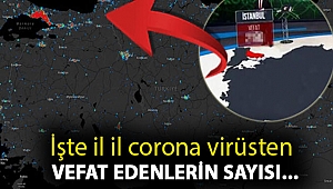 İşte il il corona virüsten vefat edenlerin sayısı...