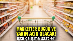 İşte marketlerin çalışma saatleri