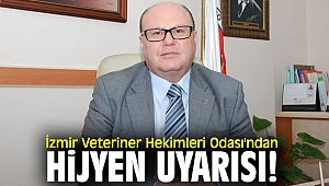 İzmir Veteriner Hekimleri Odası'ndan hijyen uyarısı!