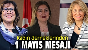 Kadın derneklerinden 1 Mayıs İşçi ve Emek Bayramı mesajı!