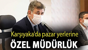Karşıyaka’da pazar yerlerine özel müdürlük