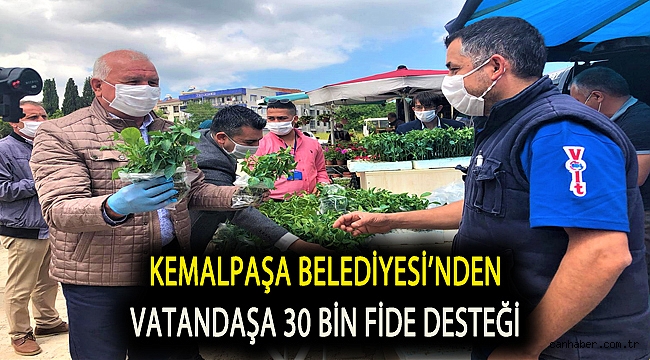 Kemalpaşa Belediyesi’nden vatandaşa 30 bin fide desteği