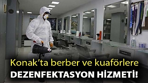 Konak’ta berber ve kuaförlere dezenfektasyon hizmeti!