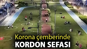 Korona çemberinde Kordon sefası