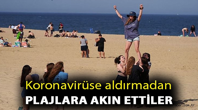 Koronavirüse aldırmadan plajlara akın ettiler