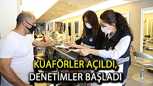 Kuaförler açıldı, denetimler başladı