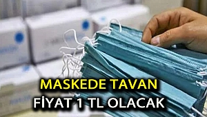 Maskede tavan fiyat 1 TL olacak