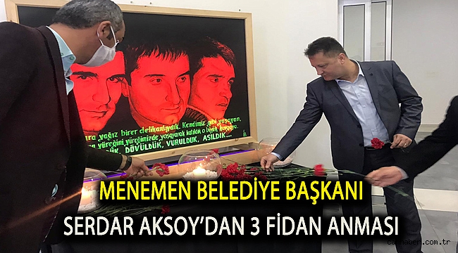 Menemen Belediye Başkanı Serdar Aksoy’dan 3 Fidan anması