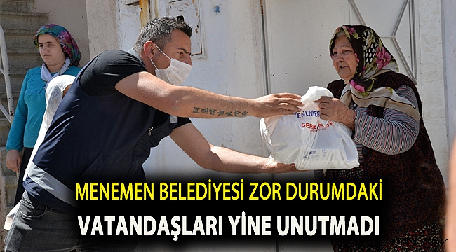 Menemen Belediyesi zor durumdaki vatandaşları yine unutmadı