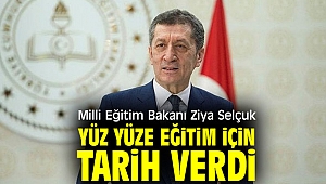 Milli Eğitim Bakanı Ziya Selçuk yüz yüze eğitim için tarih verdi