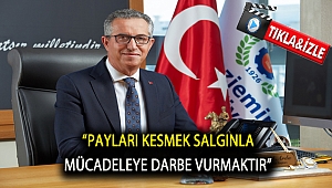 “Payları kesmek salgınla mücadeleye darbe vurmaktır”