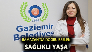 Ramazan’da doğru beslen sağlıklı yaşa