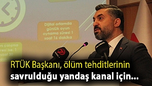 RTÜK Başkanı, ölüm tehditlerinin savrulduğu yandaş kanala sahip çıktı
