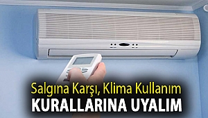 SALGINA KARŞI, KLİMA KULLANIM KURALLARINA UYALIM