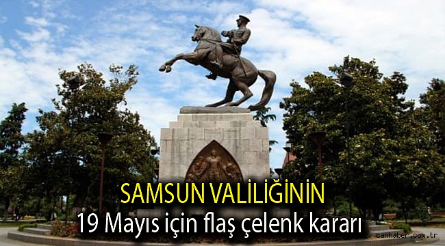 Samsun valiliğinden 19 Mayıs’ta çelenk sunmaya izin çıkmadı