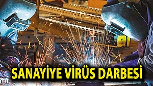 Sanayiye virüs darbesi