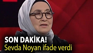 Son dakika! Sevda Noyan ifade verdi