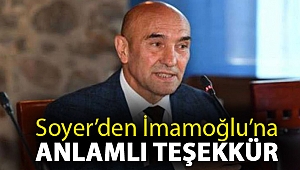Soyer'den İmamoğlu'na anlamlı teşekkür