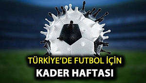 Türkiye’de futbol için kader haftası