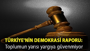 Türkiye'nin Demokrasi Raporu: Toplumun yarısı yargıya güvenmiyor