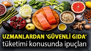 Uzmanlardan 'güvenli gıda' tüketimi konusunda ipuçları