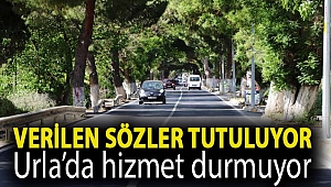 Verilen sözler tutuluyor Urla’da hizmet durmuyor