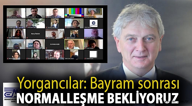 Yorgancılar: Bayram sonrası normalleşme bekliyoruz