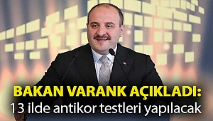 Bakan Varank açıkladı: 13 ilde antikor testleri yapılacak
