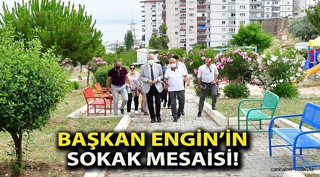 Başkan Engin’in sokak mesaisi!