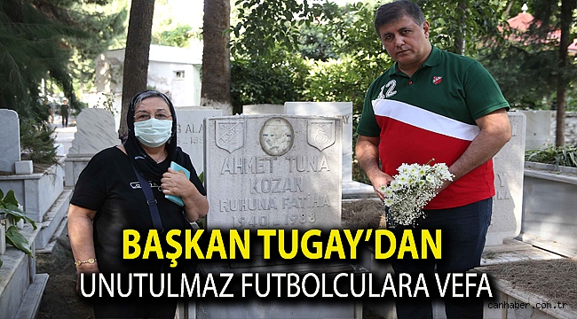 Başkan Tugay’dan unutulmaz futbolculara vefa