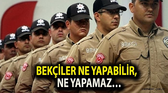 Bekçiler ne yapabilir, ne yapamaz…