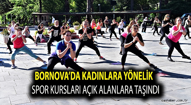 Bornova’da kadınlara yönelik spor kursları açık alanlara taşındı