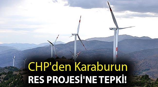 CHP'den Karaburun RES Projesi'ne tepki!