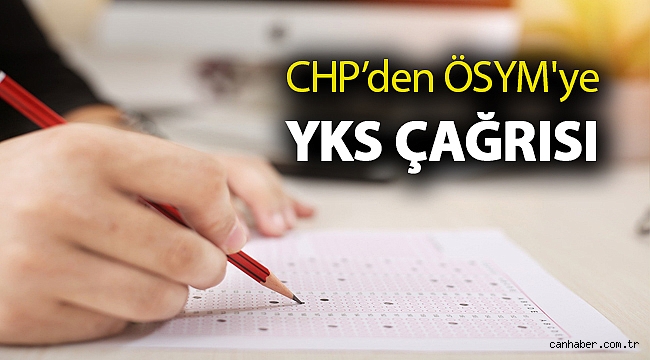 CHP’den ÖSYM'ye YKS çağrısı: Uyarıları dikkate alın