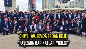 CHP İzmir Milletvekili Av. Sevda Erdan Kılıç “Savunmanın mücadelesi faşizmin barikatlarını yıktı”