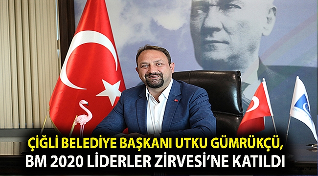 Çiğli Belediye Başkanı Utku Gümrükçü, Birleşmiş Milletler 2020 Liderler Zirvesi’ne Katıldı