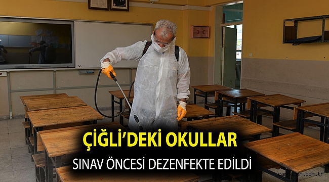 Çiğli’deki okullar sınav öncesi dezenfekte edildi