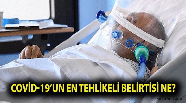COVID-19’un en tehlikeli belirtisi ne?