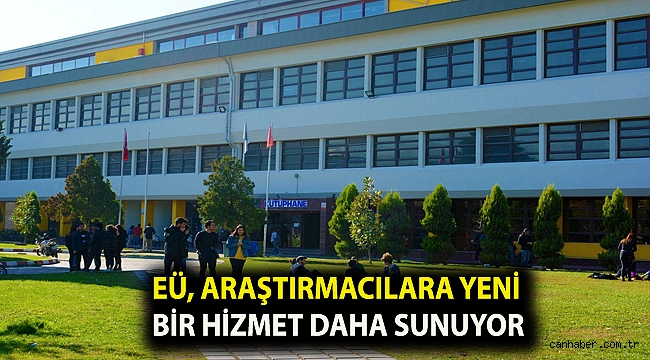 EÜ, araştırmacılara yeni bir hizmet daha sunuyor