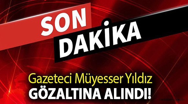 Gazeteci Müyesser Yıldız gözaltına alındı!