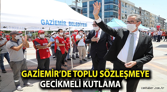 Gaziemir’de toplu sözleşmeye gecikmeli kutlama