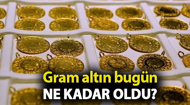 Gram altın bugün ne kadar oldu?